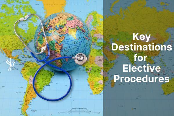 Top 3 Destinations for Elective Procedures